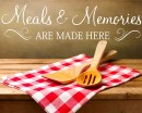 Meals & Memories Decal - Kitchen Quote Wall Decal - Meals and Memories are made here Wall Sticker